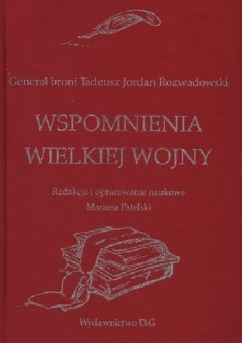 Wspomnienia wielkiej wojny - Tadeusz Jordan Rozwadowski