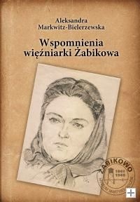 Wspomnienia więźniarki Żabikowa - Aleksandra Markwitz-Bielerzewska