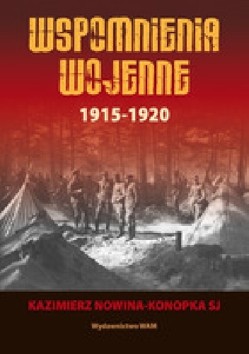 Wspomnienia wojenne 1915-1920 - Kazimierz Nowina-Konopka SJ