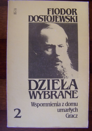 Wspomnienia z domu umarłych. Gracz - Fiodor Dostojewski