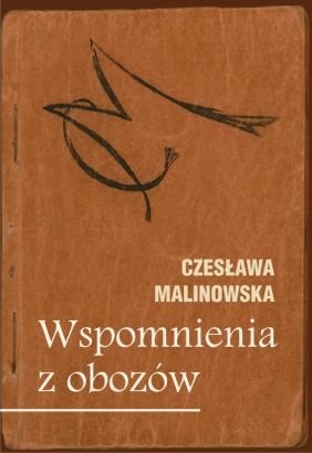 Wspomnienia z obozów - Czesława Malinowska