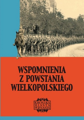 Wspomnienia z Powstania Wielkopolskiego - Janusz Karwat
