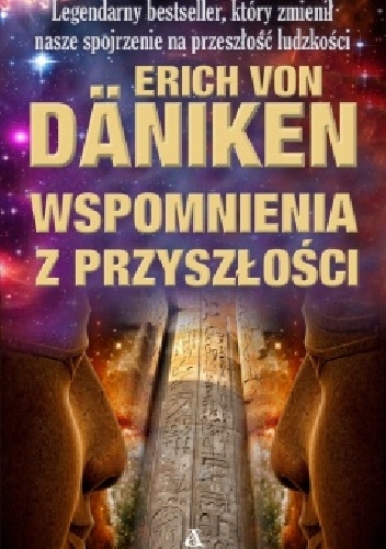 Wspomnienia Z Przyszłości. Nierozwiązane Zagadki Przeszłości - Erich von Däniken