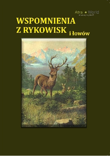 Wspomnienia z rykowisk i łowów