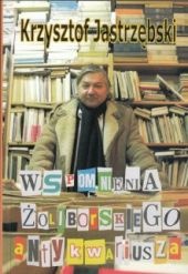 Wspomnienia żoliborskiego antykwariusza - Krzysztof Jastrzębski