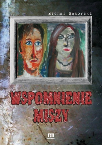 Wspomnienie Miszy - Michał Baborski