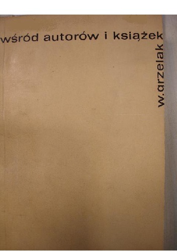 Wśród autorów i książek - Władysław Grzelak