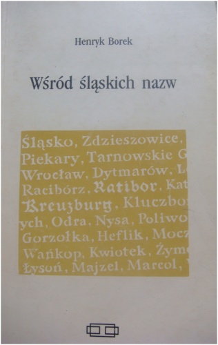 Wśród śląskich nazw - Henryk Borek