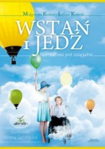 Wstań i jedź. Niemożliwe jest osiągalne. - Małgorzata i Łukasz Krasoń
