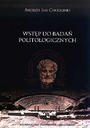 Wstęp do badań politologicznych - Andrzej Chodubski