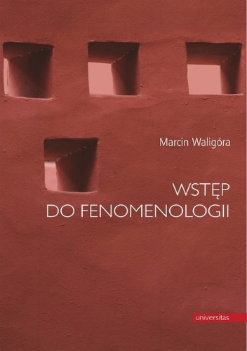Wstęp do fenomenologii - Marcin Waligóra