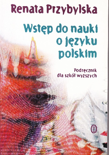 Wstęp do nauki o języku polskim - Renata Przybylska
