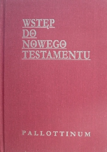 Wstęp do Nowego Testamentu - ks. Feliks Gryglewicz