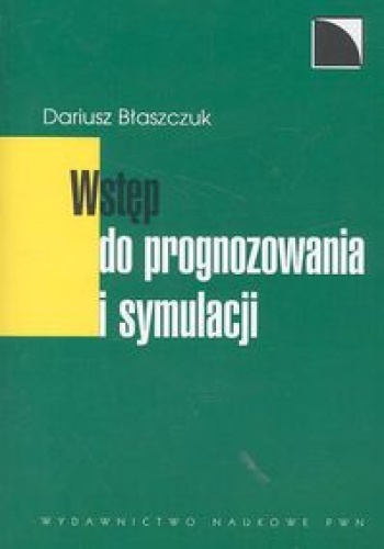 Wstęp do prognozowania i symulacji - Dariusz Błaszczuk