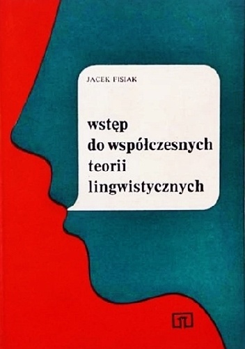 Wstęp do współczesnych teorii lingwistycznych - Jacek Fisiak