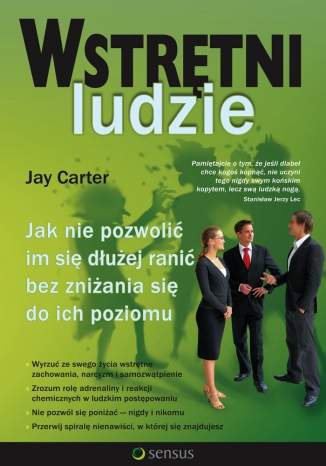 Wstrętni ludzie. Jak nie pozwolić im się dłużej ranić bez zniżania się do ich poziomu - Jay Carter