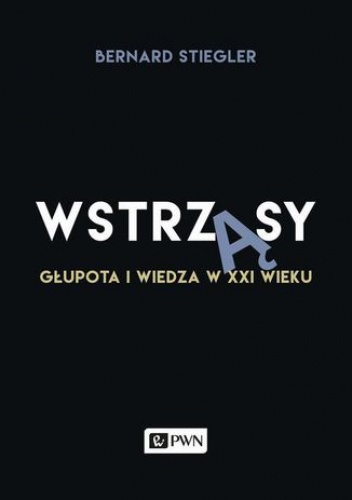 Wstrząsy - Bernard Stiegler