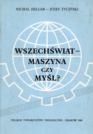 Wszechświat - Maszyna czy Myśl? - Józef Życiński, Michał Heller