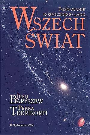Wszechświat. Poznawanie kosmicznego ładu - Jurij Baryszew, Pekka Teerikorpi