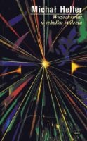 Wszechświat u schyłku stulecia - Michał Heller