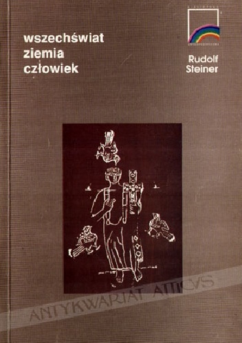 Wszechświat, Ziemia, Człowiek - Rudolf Steiner