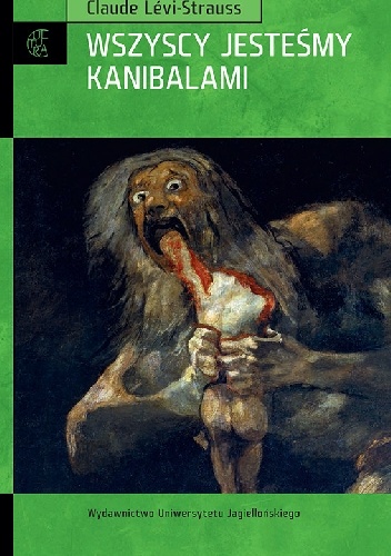 Wszyscy jesteśmy kanibalami - Claude Lévi-Strauss