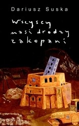 Wszyscy nasi drodzy zakopani - Dariusz Suska