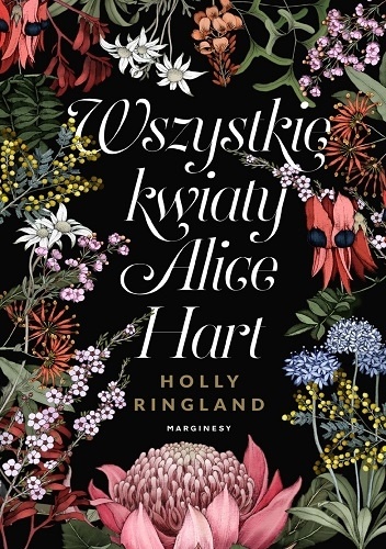 Wszystkie kwiaty Alice Hart - Holly Ringland