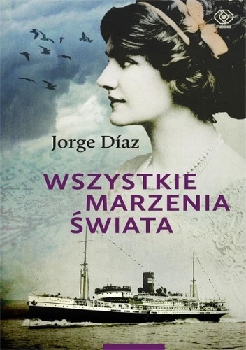 Wszystkie marzenia świata - Jorge Díaz