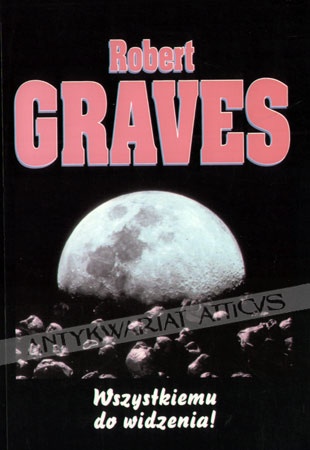 Wszystkiemu do widzenia ! - Robert Graves