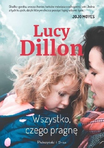 Wszystko, czego pragnę - Lucy Dillon