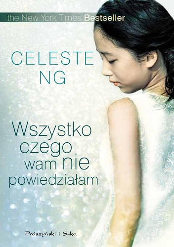 Wszystko czego wam nie powiedziałam - Celeste Ng