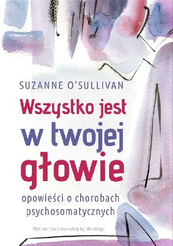Wszystko jest w twojej głowie - Suzanne O'Sullivan