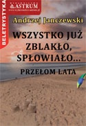 Wszystko już zblakło, spłowiało... Przełom lata - Andrzej Janczewski