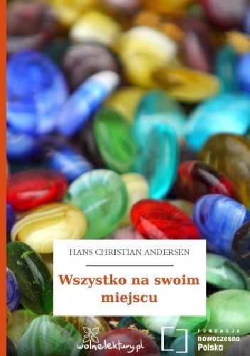 Wszystko na swoim miejscu - Hans Christian Andersen