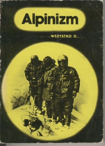 Wszystko o... Alpinizm - Józef Nyka