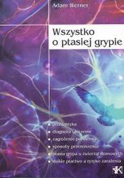 Wszystko o ptasiej grypie - Adam Werner