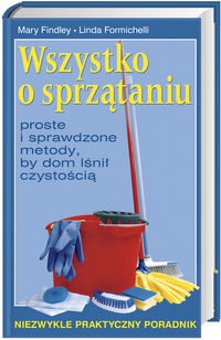 Wszystko o sprzątaniu - Mary Findley, Linda Formichelli