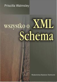 Wszystko o XML Schema - Walmsley Priscilla
