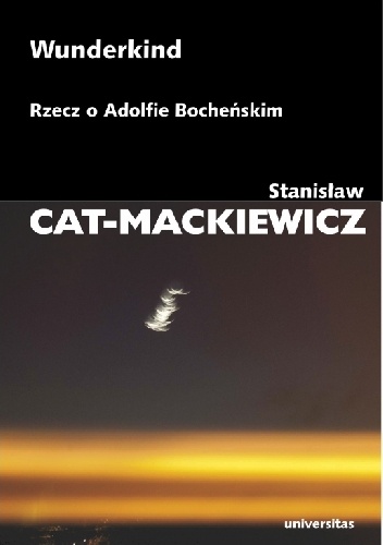 Wunderkind. Rzecz o Adolfie Bocheńskim - Stanisław Mackiewicz
