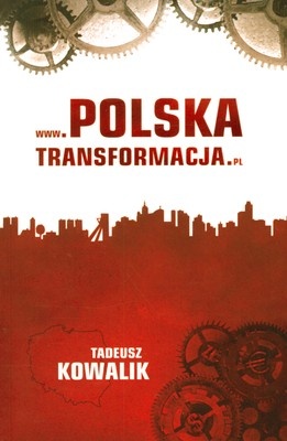 www.polskatransformacja.pl - Tadeusz Kowalik