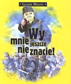 Wy mnie jeszcze nie znacie! - Leszek Mazan