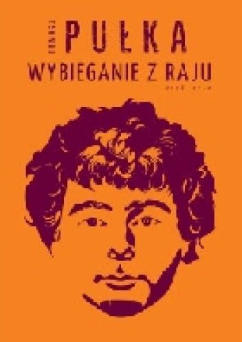 Wybieganie z raju - Tomasz Pułka
