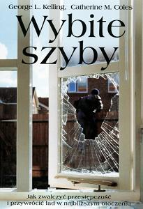 Wybite szyby Jak zwalczyć przestępczość i przywrócić ład.... - Kelling
