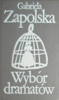 Wybór dramatów - Gabriela Zapolska