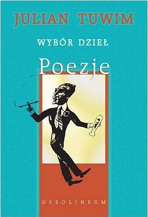 Wybór dzieł. Poezje. - Julian Tuwim