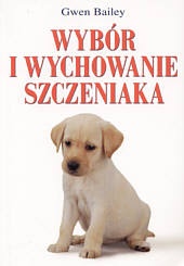 Wybór i wychowanie szczeniaka - Gwen Bailey