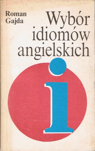 Wybór idiomów angielskich - Roman Gajda