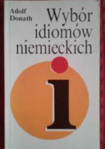 Wybór idiomów niemieckich - Adolf Donath