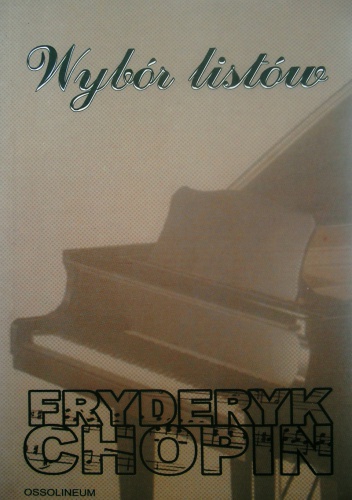 Wybór listów. - Fryderyk Chopin